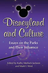 Cover of Disneyland and Culture: Essays on the Parks and Their Influence