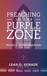 Cover of Preaching in the Purple Zone: Ministry in the Red-Blue Divide