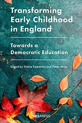 Cover of Transforming Early Childhood in England: Towards a Democratic Education