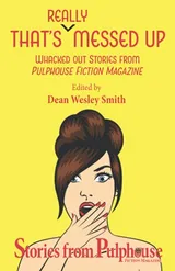 Cover of That's Really Messed Up: Whacked Out Stories from Pulphouse Fiction Magazine