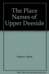 Cover of The Place Names of Upper Deeside