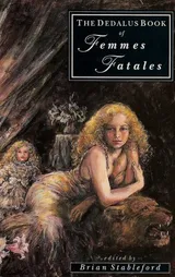 Cover of The Dedalus Book of Femmes Fatales: A Collection of Contemporary and Classic Stories