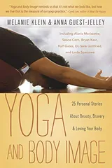 Cover of Yoga and Body Image: 25 Personal Stories About Beauty, Bravery & Loving Your Body
