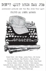 Cover of Don't Quit Your Day Job: Acclaimed Authors and the Day Jobs They Quit