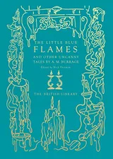 Cover of The Little Blue Flames: and Other Uncanny Tales by A. M. Burrage