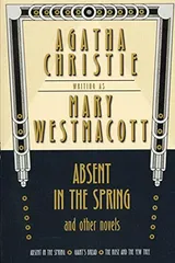 Cover of Absent in the Spring and Other Novels
