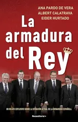 Cover of La armadura del rey: Un relato explosivo sobre la situación actual de la monarquía española