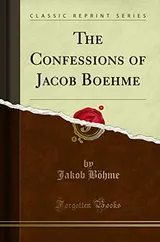 Cover of The Confessions of Jacob Boehme
