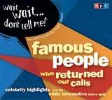 Cover of Wait Wait...Don't Tell Me! Famous People Who Returned Our Calls: Celebrity Highlights from the Oddly Informative News Quiz