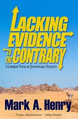 Cover of Lacking Evidence to the Contrary: A Lowbrow Novel of Questionable Necessity