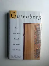 Cover of Gutenberg: How One Man Remade the World with Words