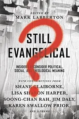 Cover of Still Evangelical?: Insiders Reconsider Political, Social, and Theological Meaning