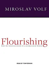 Cover of Flourishing: Why We Need Religion in a Globalized World