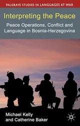 Cover of Interpreting the Peace: Peace Operations, Conflict and Language in Bosnia-Herzegovina