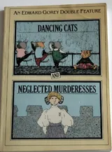 Cover of Dancing Cats and Neglected Murderesses