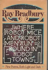 Cover of Where Robot Mice And Robot Men Run Round In Robot Towns
