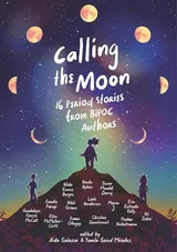 Cover of Calling the Moon: 16 Period Stories from BIPOC Authors