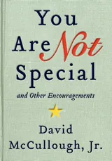 Cover of You Are Not Special and Other Encouragements