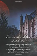 Cover of Ever in the After: 13 Fantasy Tales