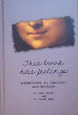 Cover of This Book Has Feelings: Adventures in Instinct and Emotion