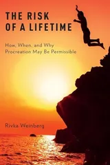 Cover of The Risk of a Lifetime: How, When, and Why Procreation May Be Permissible