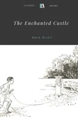 Cover of The Enchanted Castle by Edith Nesbit