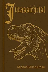 Cover of Jurassichrist