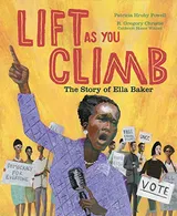 Cover of Lift as You Climb: The Story of Ella Baker
