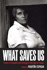 Cover of What Saves Us: Poems of Empathy and Outrage in the Age of Trump