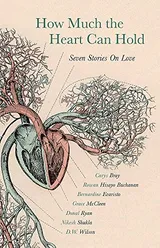Cover of How Much the Heart Can Hold: Seven Stories on Love