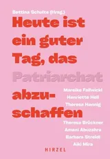 Cover of Heute ist ein guter Tag, das Patriarchat abzuschaffen
