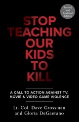 Cover of Stop Teaching Our Kids to Kill: A Call to Action Against TV, Movie & Video Game Violence