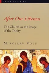 Cover of After Our Likeness: The Church as the Image of the Trinity