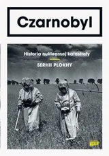 Cover of Czarnobyl. Historia nuklearnej katastrofy