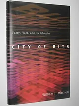 Cover of City of Bits: Space, Place, and the Infobahn
