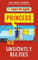 Cover of The Trailer Park Princess with Unsightly Bulges