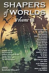 Cover of Shapers of Worlds Volume III: Science fiction and fantasy by authors featured on The Worldshapers podcast
