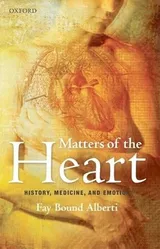 Cover of Matters of the Heart: History, Medicine, and Emotion