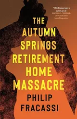 Cover of The Autumn Springs Retirement Home Massacre