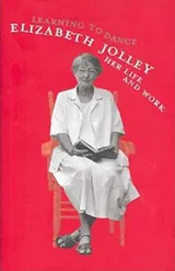 Cover of Learning to Dance: Elizabeth Jolley - Her Life and Work