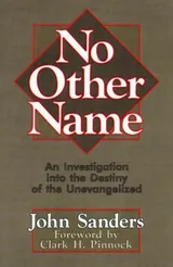 Cover of No Other Name: An Investigation into the Destiny of the Unevangelized