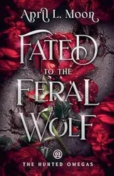Cover of Fated to the Feral Wolf