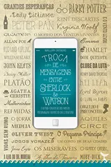 Cover of Troca de Mensagens entre Sherlock e Watson: E Outras Conversas dos Nossos Personagens Favoritos da Literatura