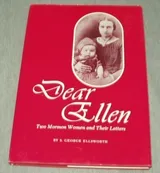 Cover of Dear Ellen: 2 Mormon Women and Their Letters