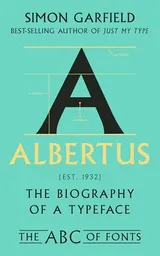 Cover of Albertus: The Biography of a Typeface