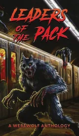 Cover of Leaders of the Pack: A Werewolf Anthology