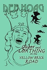 Cover of Queer and Loathing on the Yellow Brick Road