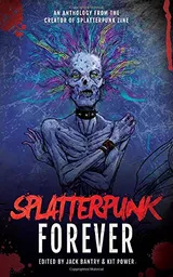 Cover of Splatterpunk Forever