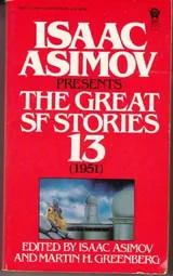 Cover of Isaac Asimov Presents The Great SF Stories 13: 1951