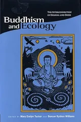 Cover of Buddhism and Ecology: The Interconnection of Dharma and Deeds